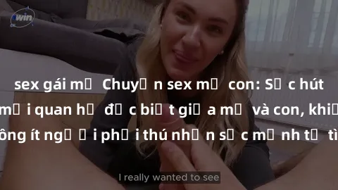sex gái mỹ Chuyện sex mẹ con: Sức hút đầy cấp độ của mối quan hệ đặc biệt giữa mẹ và con, khiến không ít người phải thú nhận sức mạnh từ tình yêu thượng đẳng này.