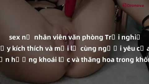 sex nữ nhân viên văn phòng Trải nghiệm sex phòng tắm đầy kích thích và mới lạ cùng người yêu của bạn! Tận hưởng khoái lạc và thăng hoa trong không gian tắm ấm áp và gợi cảm.