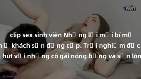 clip sex sinh viên Những lời mời bí mật: Gái Việt làm tình ở khách sạn đẳng cấp. Trải nghiệm độc đáo và cuốn hút với những cô gái nóng bỏng và sẵn lòng thỏa mãn mọi nhu cầu của bạn.