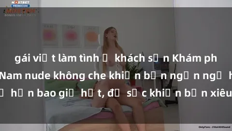 gái việt làm tình ở khách sạn Khám phá vẻ đẹp gái Việt Nam nude không che khiến bạn ngẩn ngơ hơn bao giờ hết, đủ sức khiến bạn xiêu lòng đến ngất ngây