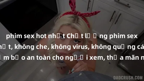 phim sex hot nhất Chất lượng phim sex cập nhật mới nhất, không che, không virus, không quảng cáo, đảm bảo an toàn cho người xem, thỏa mãn nhu cầu tình dục của bạn.