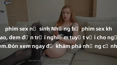 phim sex nữ sinh Những bộ phim sex không che HD đỉnh cao, đem đến trải nghiệm tuyệt vời cho người xem.Đón xem ngay để khám phá những cảnh quay đẹp mắt và kích thích.