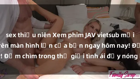 sex thiếu niên Xem phim JAV vietsub mới nhất và hấp dẫn trên màn hình lớn của bạn ngay hôm nay! Đắm chìm trong thế giới tình ái đầy nóng bỏng và kích thích.
