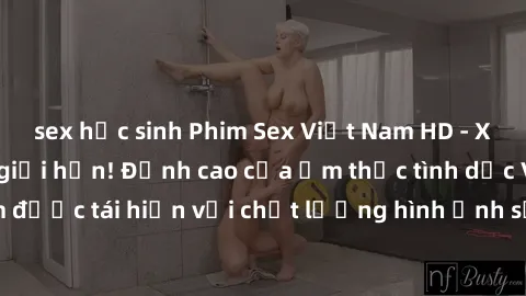 sex học sinh Phim Sex Việt Nam HD - Xem ngay và không giới hạn! Đỉnh cao của ẩm thực tình dục Việt Nam được tái hiện với chất lượng hình ảnh sắc nét. Hãy thưởng thức ngay!
