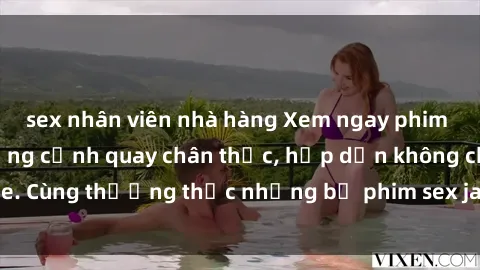 sex nhân viên nhà hàng Xem ngay phim sex jav HD với những cảnh quay chân thực, hấp dẫn không che. Cùng thưởng thức những bộ phim sex jav HD hot nhất hiện nay!